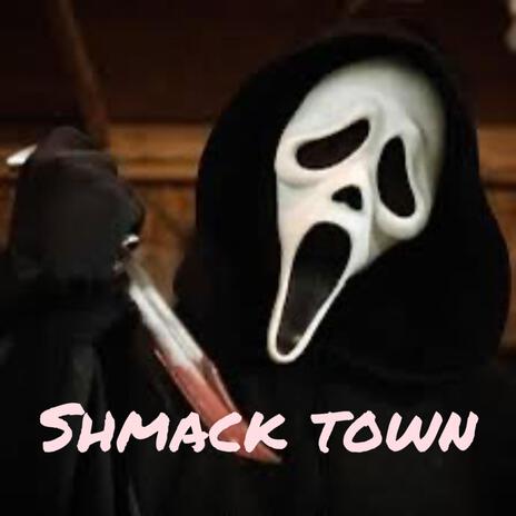 Shmack town | Boomplay Music