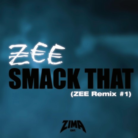Smack That (ZEE Remix #1)