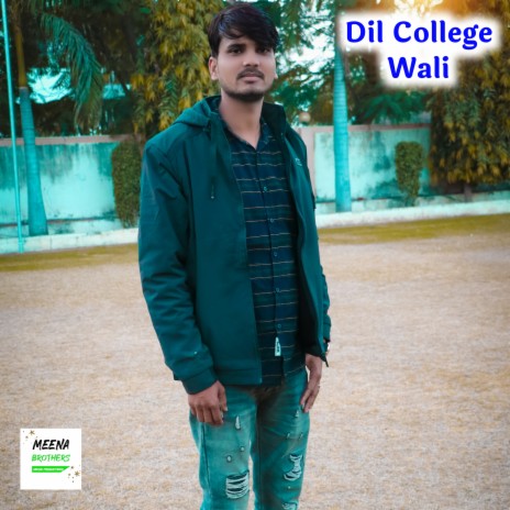 Dil College Wali ft. Sapna Meena | Boomplay Music