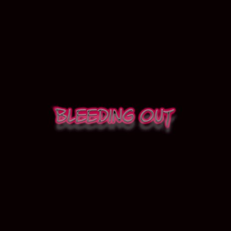 bleeding out