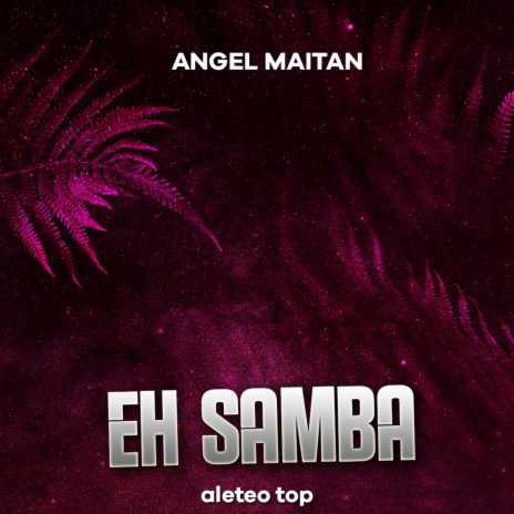 Eh Samba (Remix) ft. angel maitan | Boomplay Music