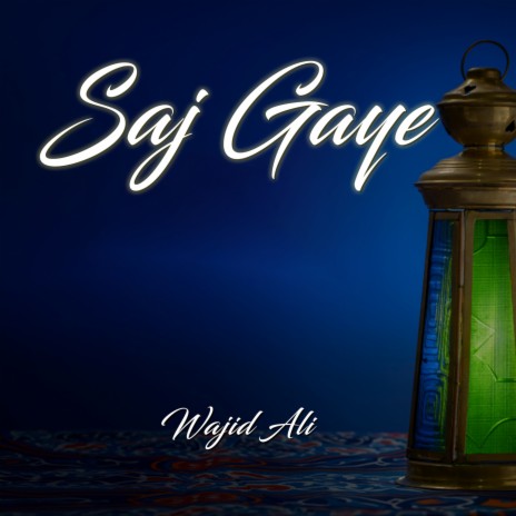 Saj Gaye | Boomplay Music