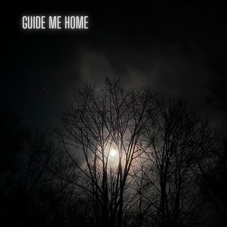 Guide Me Home | Boomplay Music