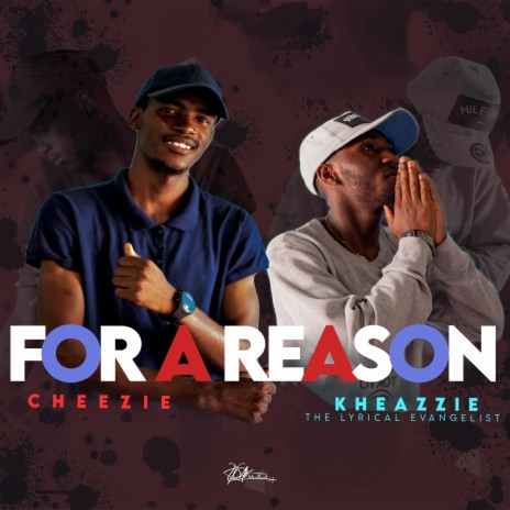 For A Reason (feat. Kheazzie the lyrical evangelist)