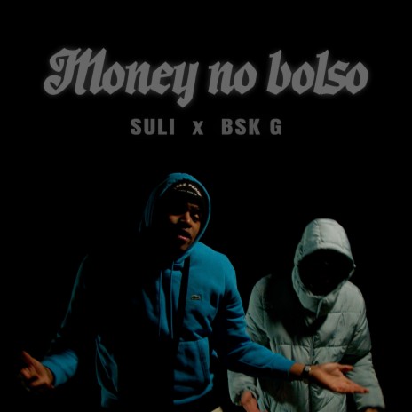 Money no bolso ft. Bsk G