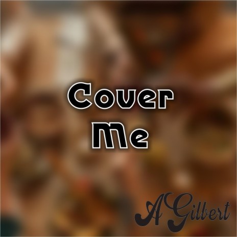 Cover Me | Boomplay Music