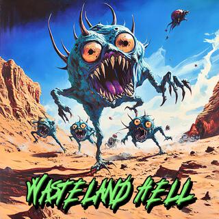 Wasteland Hell lyrics | Boomplay Music