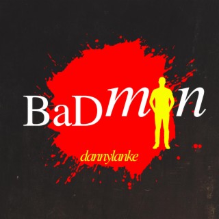 BADMAN ! lyrics | Boomplay Music