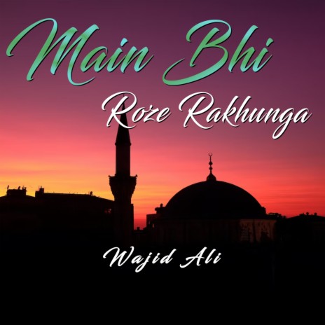 Main Bhi Roze Rakhunga | Boomplay Music