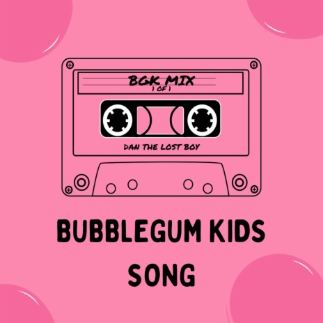 Bubblegum Kids NFT ft. Dan The Lost Boy | Boomplay Music