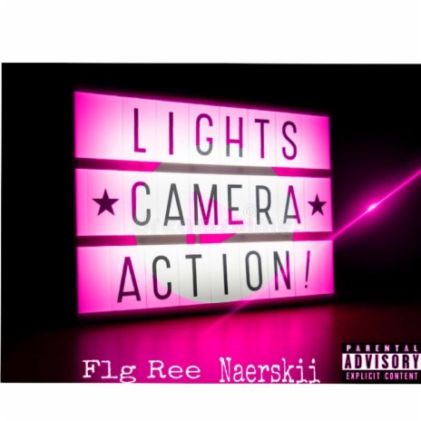 Lights, Camera, Action! ft. flg ree