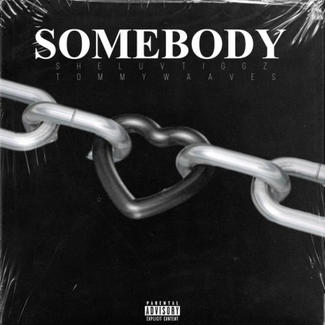 Somebody ft. Tommy Waaves