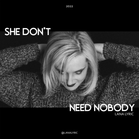 She Don't Need Nobody | Boomplay Music