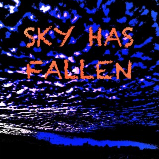 Sky has fallen