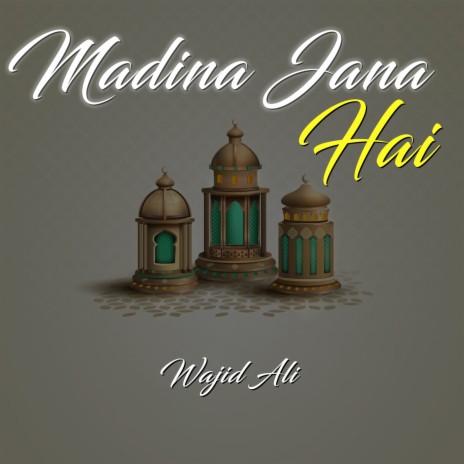 Madina Jana Hai