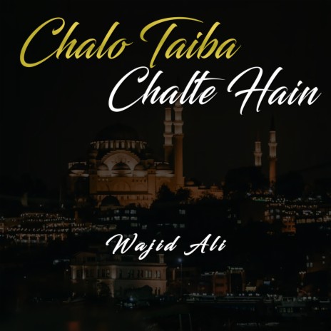 Chalo Taiba Chalte Hain