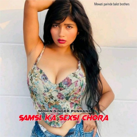 Samsl Ka Sexsi Chora (Mewati song) | Boomplay Music