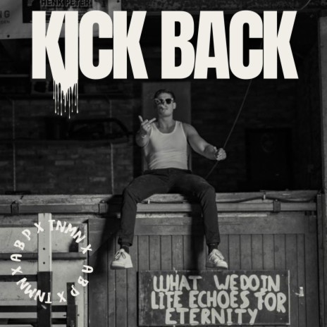 KICK BACK ft. A B P | Boomplay Music