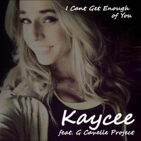 I Can't Get Enough of You ft. G Cavelle Project