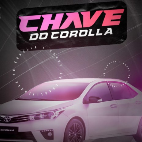 Chave do Corolla (Extended) | Boomplay Music