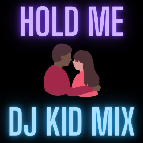 Hold Me (DJ Kid Mix Club Version) | Boomplay Music