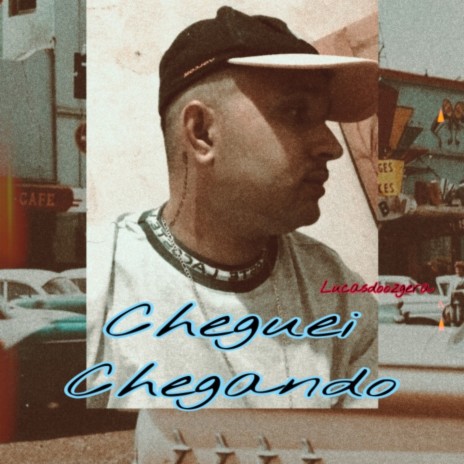 Cheguei Chegando | Boomplay Music