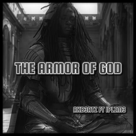 The Armor Of God ft. IPLZM3 | Boomplay Music