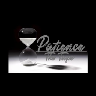 Patience the Tape