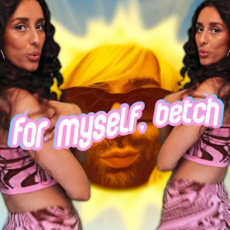 For Myself, Betch | Boomplay Music
