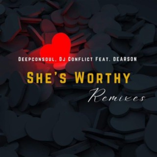 She's Worthy Remixes