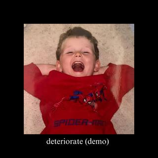 deteriorate (demo)