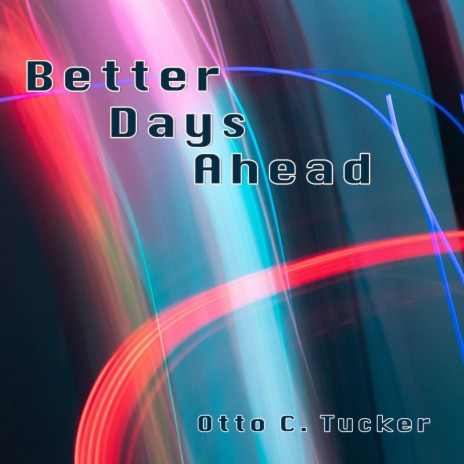 Better Days Ahead | Boomplay Music