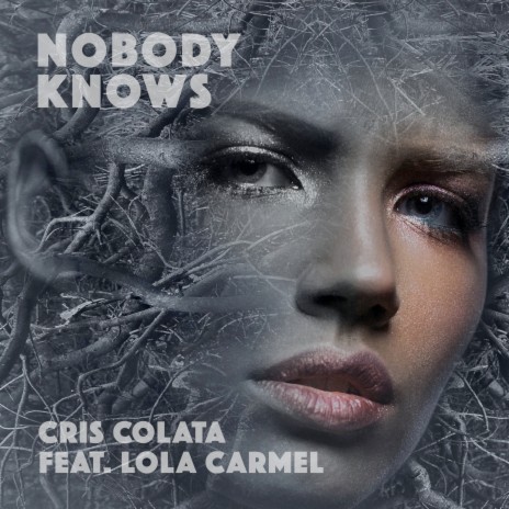 Nobody Knows ft. Lola Carmel | Boomplay Music
