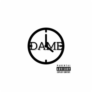 DAME TiME lyrics | Boomplay Music