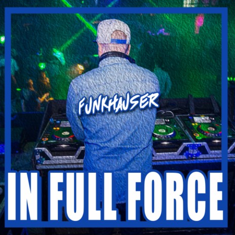In Full Force (Continuous Dj Mix)