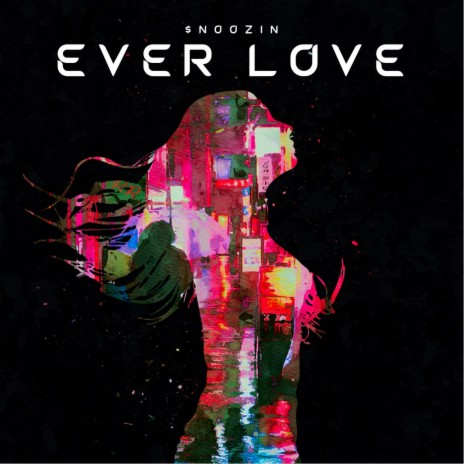Ever Love | Boomplay Music