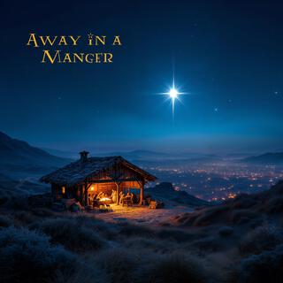 Away in a Manger lyrics | Boomplay Music