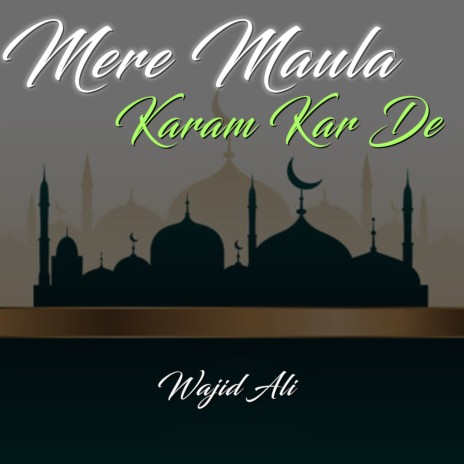 Mere Maula Karam Kar De | Boomplay Music