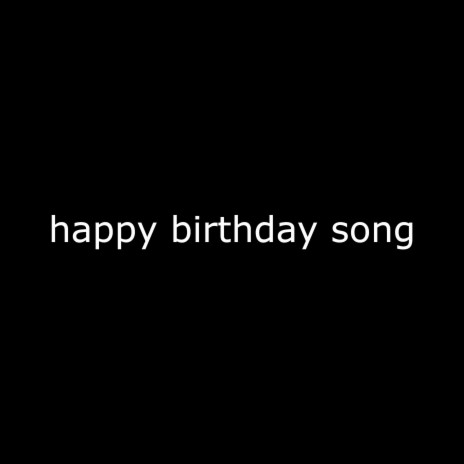 happy birthday song | Boomplay Music