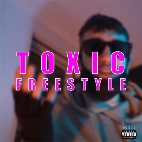 Toxic Freestyle | Boomplay Music
