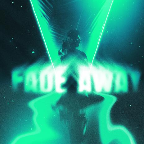 Fade Away | Boomplay Music