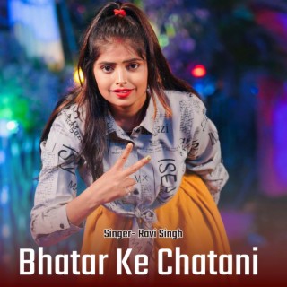 Bhatar Ke Chatani