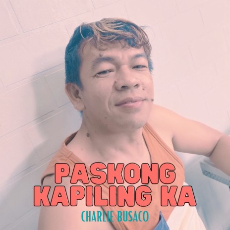 Paskong Kapiling Ka | Boomplay Music