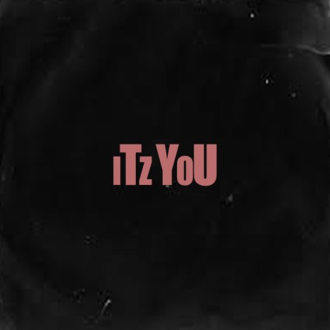 iTz You | Boomplay Music