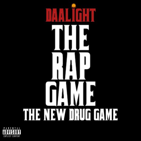 The Rap Game (The New Drug Game)