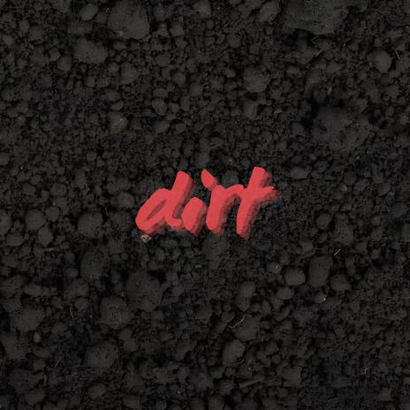 Dirt | Boomplay Music