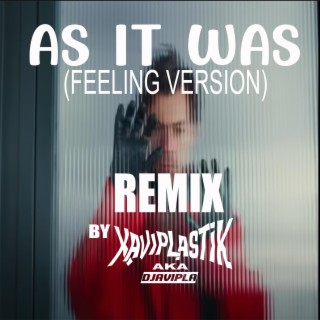 AS IT WAS (FEELING VERSION)