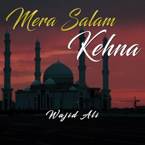 Mera Salam Kehna | Boomplay Music
