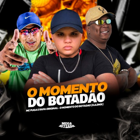 O Momento do Botadão ft. Mc Rafa Original & Dj Lemix | Boomplay Music