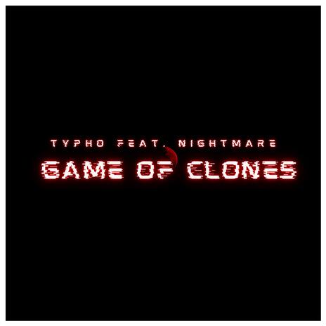 Game of Clones ft. NIGHTMARE | Boomplay Music